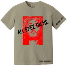 Load image into Gallery viewer, “ALL EYEZ ON ME” tshirt