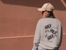 Load image into Gallery viewer, "HOLY HOLY HOLY" Crew Neck Sweatshirt