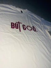Load image into Gallery viewer, “But God” Unisex t-shirt
